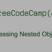Accessing Nested Objects Free Code Camp