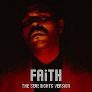 The Weeknd Faith The Sevenights Version