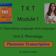 TKT Module 1 Unit 3 3 3 Phonemic Transcription