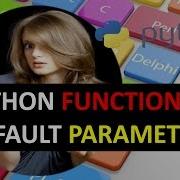 PYTHON FUNCTIONS AND DEFAULT PARAMETERS TUTORIAL 13