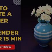 Blender 3D Create A Flower Vase In 15 Min Beginner Tutorial