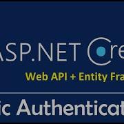 ASP NET Core Web API Entity Framework Core Basic Authentication Explained EP07