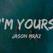Jason Mraz I M Yours Lyrics