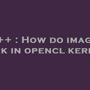C How Do Images Work In Opencl Kernel