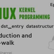 214 Introduction And Code Walk Linux Kernel Struct Dst Entry Datastructure Ep1 Programming