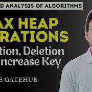 Max Heap Operations Insertion Deletion Increase Key Operations GATECSE DAA
