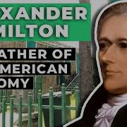 Alexander Hamilton The Father Of The American Economy