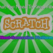 What You Need To Know About Scratch S Next Generation Platform