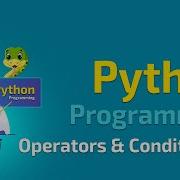 Python Programming Operators Conditionals Part 2 2