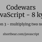 Codewars Javascript Function 3 Multiplying Two Numbers