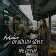 Oy Gülüm Söyle Ne Deyim