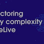 Refactoring Away Complexity CodeLive