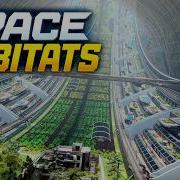Space Habitats The Megastructures We Ll Call Home