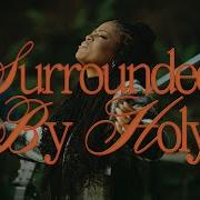 Surrounded By Holy Bethel Music Zahriya Zachary