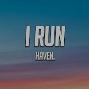 HAVEN I RUN Lyrics