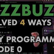 4 Ways To Solve FizzBuzz Daily Programmer Episode 0