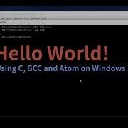 Hello World Using C GCC And Atom On Windows 10