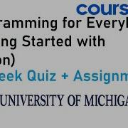 Programming For Everybody Getting Started With Python Quiz And Assignment Answers All Week