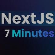Learn NextJS In 7 Minutes