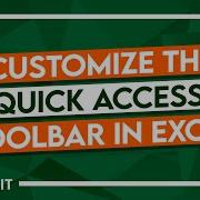 Customize The Quick Access Toolbar In Excel