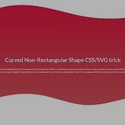 Curved Non Rectangular Shape CSS SVG Trick Tutorial