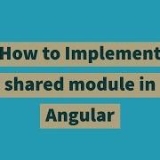 How To Implement Shared Module In Angular