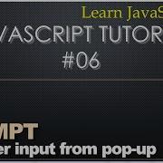 Getting User Input Via Prompt Javascript Tutorial 06