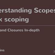 Scopes And Closures In Depth 03 Understanding Scopes And Block Scoping