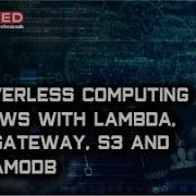 Serverless Computing On AWS With Lambada API Gateway S3 And DynamoDB Course Overview