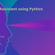 How To Create Virtual Assistant With Python