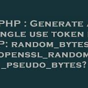 PHP Generate A Single Use Token In PHP Random Bytes Or Openssl Random Pseudo Bytes