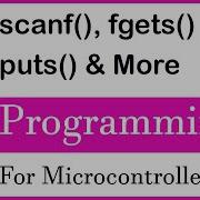 Video 03 Scanf Printf Fgets And More C Programming For Microcontrollers