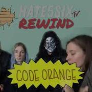 Hate5sixTV Rewind CODE ORANGE Episode 15