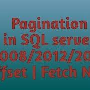Pagination Is Sql Server In 2008 2012 2014 Offset Fetch Next