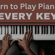 Learn To Play Piano In Every Key Piano Tutorial