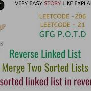 Reverse Linked List Merge Two Sorted Lists Reverse Order Leetcode 206 Leetcode 21 GFG POTD