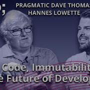 Code Immutability The Future Of Development Pragmatic Dave Thomas Hannes Lowette GOTO 2023