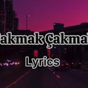 Sibel Can Çakmak Çakmak Lyrics Sözleri