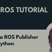 Write A ROS Publisher With Python ROS Tutorial 7 ROS1