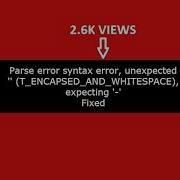Parse Error Syntax Error Unexpected T ENCAPSED AND WHITESPACE Expecting In Php Fixed