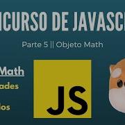 Minicurso De JavaScript 5 Objeto Math Propiedades Y Métodos