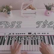 Vazgeçtim YILDIZ TİLBE Piyano Cover Piyano Ile çalınan şarkılar
