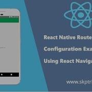 React Native Route Configuration Example Using React Navigation Library