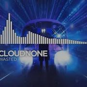 CloudNone Wasted Monstercat Remake