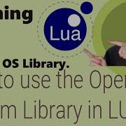 Learning Lua Part 15 How To Use The Operating System Library In Lua