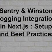 Sentry Winston Logging Integration In Next Js Setup And Best Practices