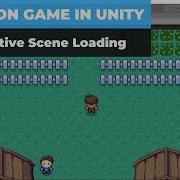 Make A Game Like Pokemon In Unity 44 Additive Scene Loading