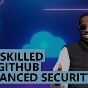 Get Skilled On GitHub Advanced Security