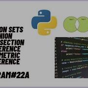 Union Intersection Difference Symmetric Difference Sets Python Programming Jupyter NoteBook IL
