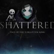 Shattered Tale Of The Forgotten King Official Release Trailer